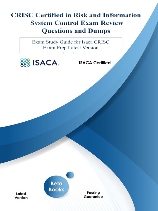 Title details for CRISC Certified in Threat and Information System Control Exam Review Questions and Dumps by Beta Books - Available